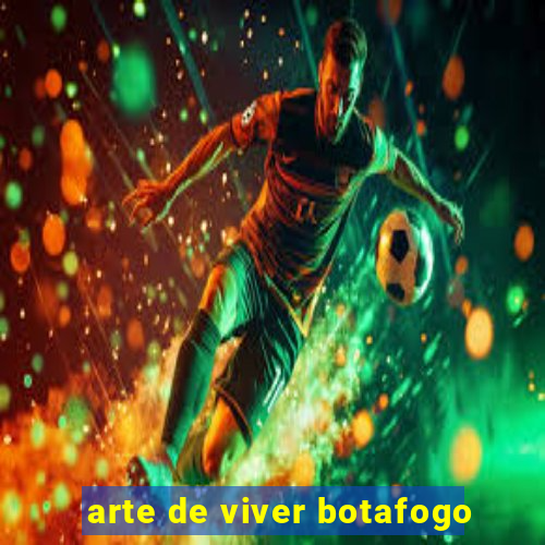 arte de viver botafogo